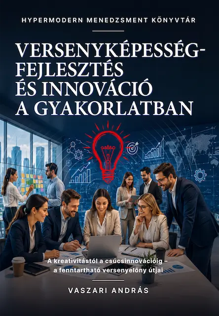Vaszari András: Versenyképesség-fejlesztés és innováció a gyakorlatban (2026)